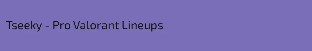 Tseeky - Pro Valorant Lineups